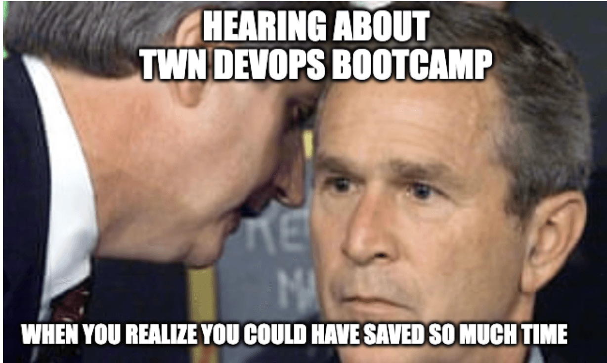 Two men, one whispering, serious expressions. Text: "Hearing about TWN DevOps Bootcamp when you realize you could have saved so much time."